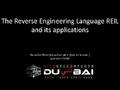 The Reverse Engineering Language REIL and its Applications